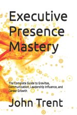 Executive Presence Mastery