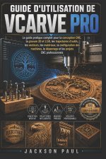 GUIDE D'UTILISATION DE VCARVE PRO