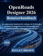 OpenRoads Designer 2026 Benutzerhandbuch