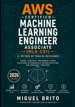 AWS Certified Machine Learning Engineer Associate (MLA C01)