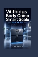 Withings Body Comp Smart Scale User Guide