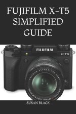 FUJIFILM X-T5 SIMPLIFIED GUIDE