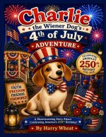 Charlie the Wiener Dog 4th of July Adventure