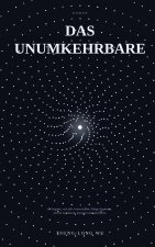 Das Unumkehrbare