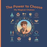The Power to Choose (My Magical Choices)
