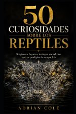 50 CURIOSIDADES SOBRE LOS REPTILES