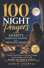 100 Night Prayers for Anxiety, Sleepless Nights, and a Restless Mind