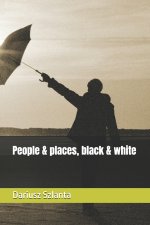 People & places, black & white