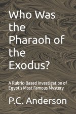 Who Was the Pharaoh of the Exodus?