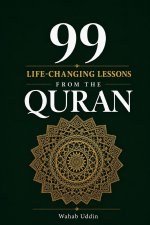 99 Life-Changing Lessons from the Quran