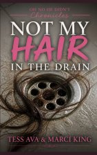 Not My Hair In The Drain
