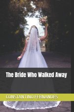 The Bride Who Walked Away