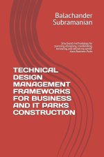 TECHNICAL DESIGN MANAGEMENT FRAMEWORKS FOR BUSINESS AND IT PARKS CONSTRUCTION