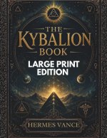 THE KYBALION BOOK (LARGE PRINT EDITION)