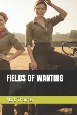 FIELDS OF WANTING