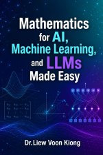 Mathematics for AI, Machine Learning, and LLMs Made Easy