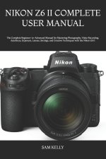 NIKON Z6 II COMPLETE USER MANUAL