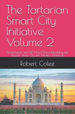 The Tartarian Smart City Initiative Volume 2