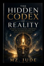 The Hidden Codex of Reality