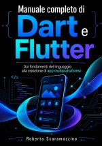 MANUALE COMPLETO DI DART E FLUTTER