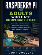 Raspberry Pi for Adults Who Hate Complicated Tech