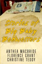 Stories of Big Baby Bedwetters