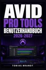 AVID PRO TOOLS BENUTZERHANDBUCH 2026-2027