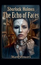 Sherlock Holmes - The Echo of Faces