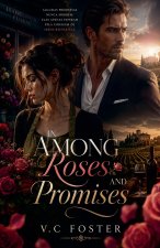 Among Roses and promises