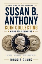 Susan B. Anthony Coin Collecting Guide For Beginners