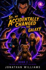 So...We Accidentally Changed The Galaxy