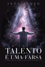 Talento É Uma Farsa