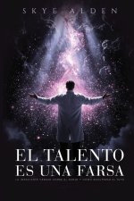 El Talento Es Una Farsa