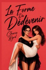 La Forme Du Dédevenir