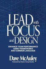 Lead with Focus and Design