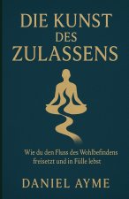 Die Kunst des Zulassens