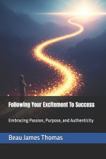Following Your Excitement To Success