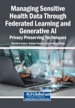 Managing Sensitive Health Data Through Federated Learning and Generative AI