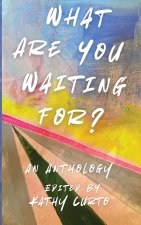 What Are You Waiting For?