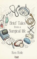 Brief Tales from a Surgical Life