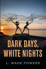 Dark Days, White Nights