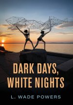 Dark Days, White Nights