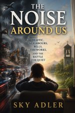 The Noise Around Us