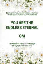 YOU ARE THE ENDLESS ETERNAL