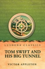Tom Swift and His Big Tunnel