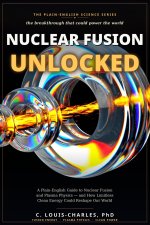 Nuclear Fusion Unlocked