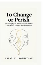 To Change or Perish