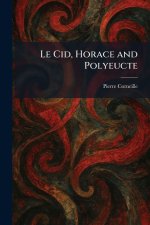 Le Cid, Horace and Polyeucte