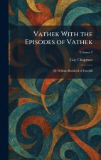 Vathek With the Episodes of Vathek