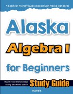 Alaska Algebra I for Beginners